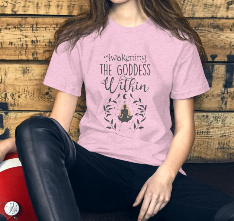 Awakening The Goddess Within t-shirt