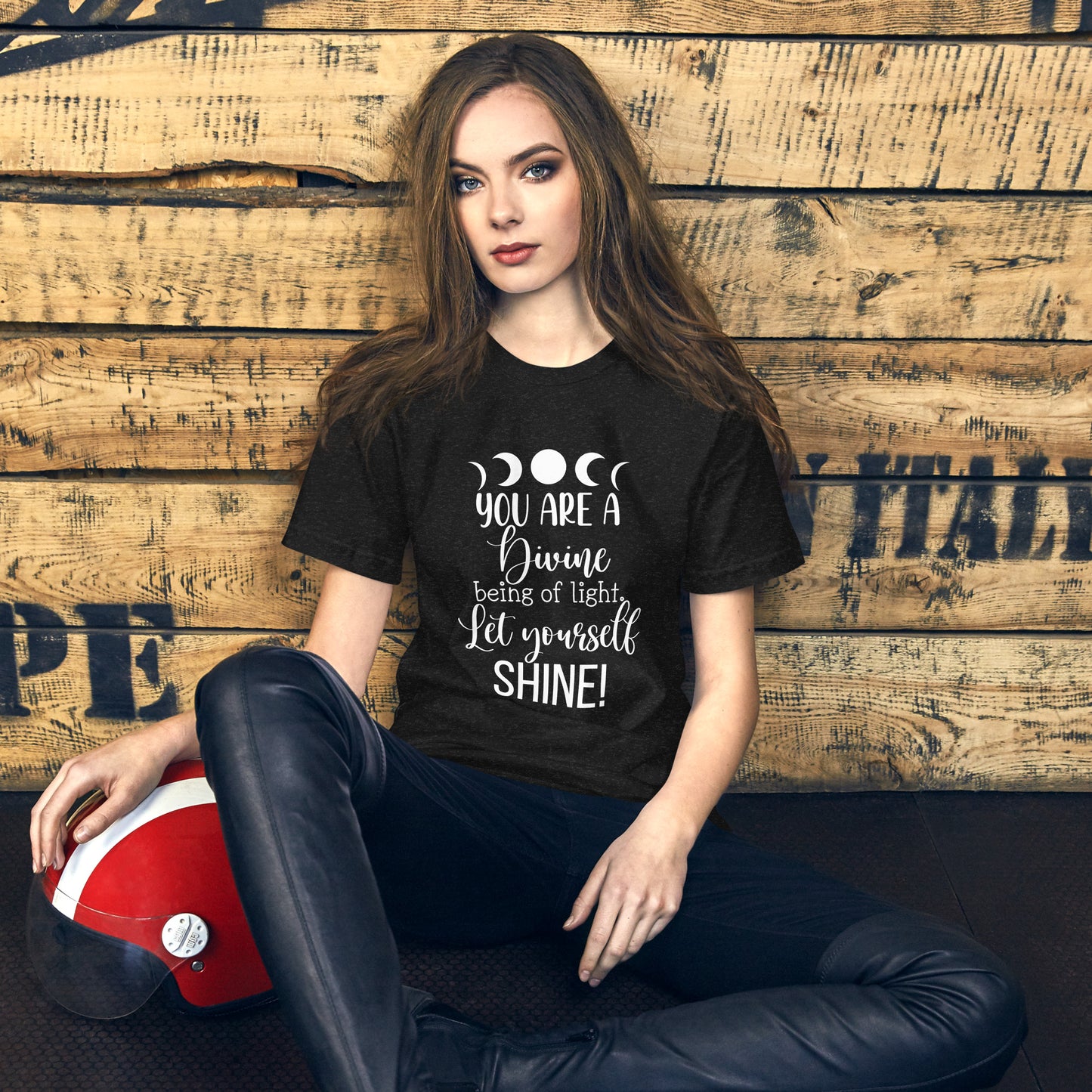 You Are A Divine Being Of Light Let Yourself Shine t-shirt