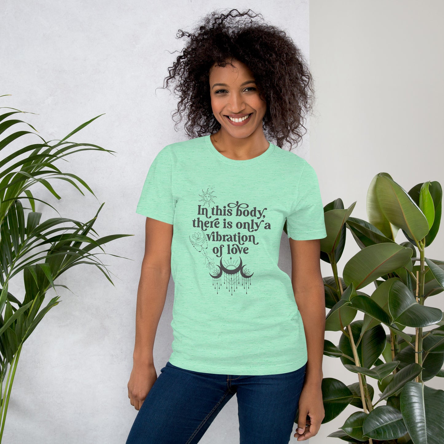 In This Body There Is Only A Vibration Of Love t-shirt