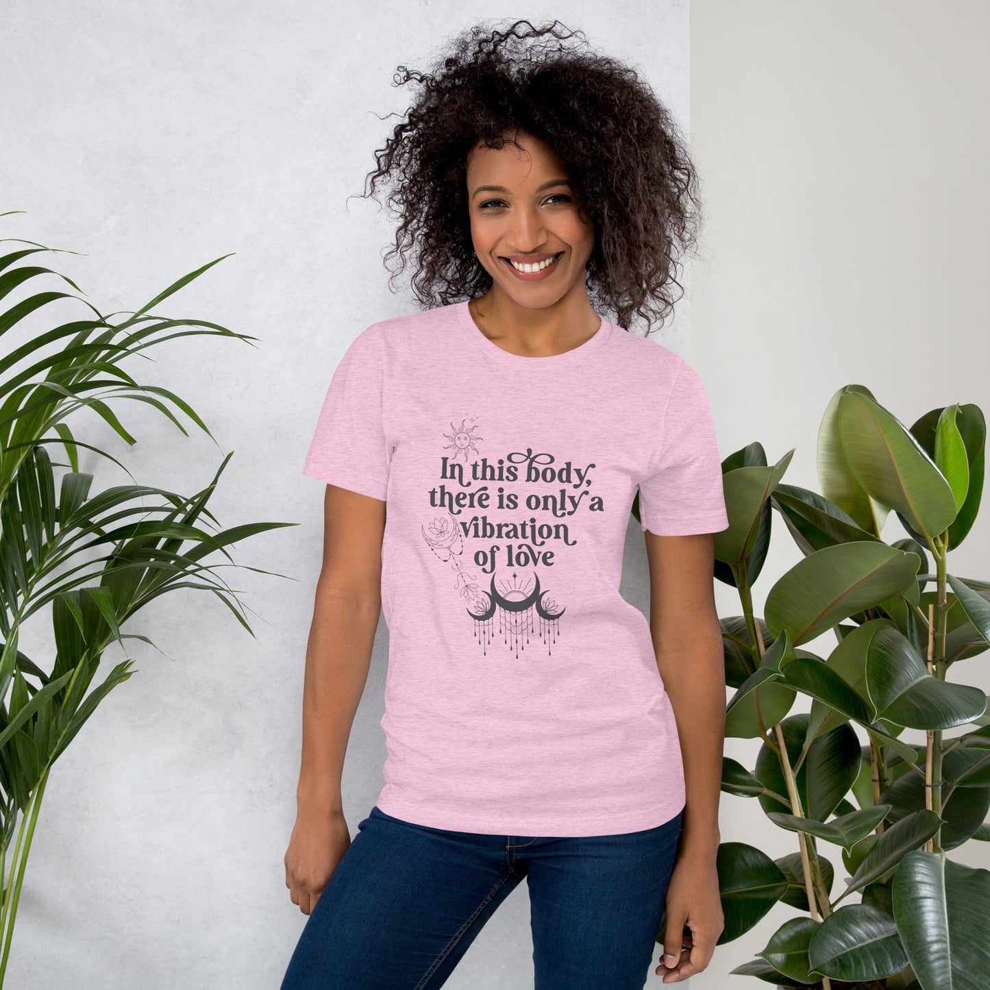 In This Body There Is Only A Vibration Of Love t-shirt