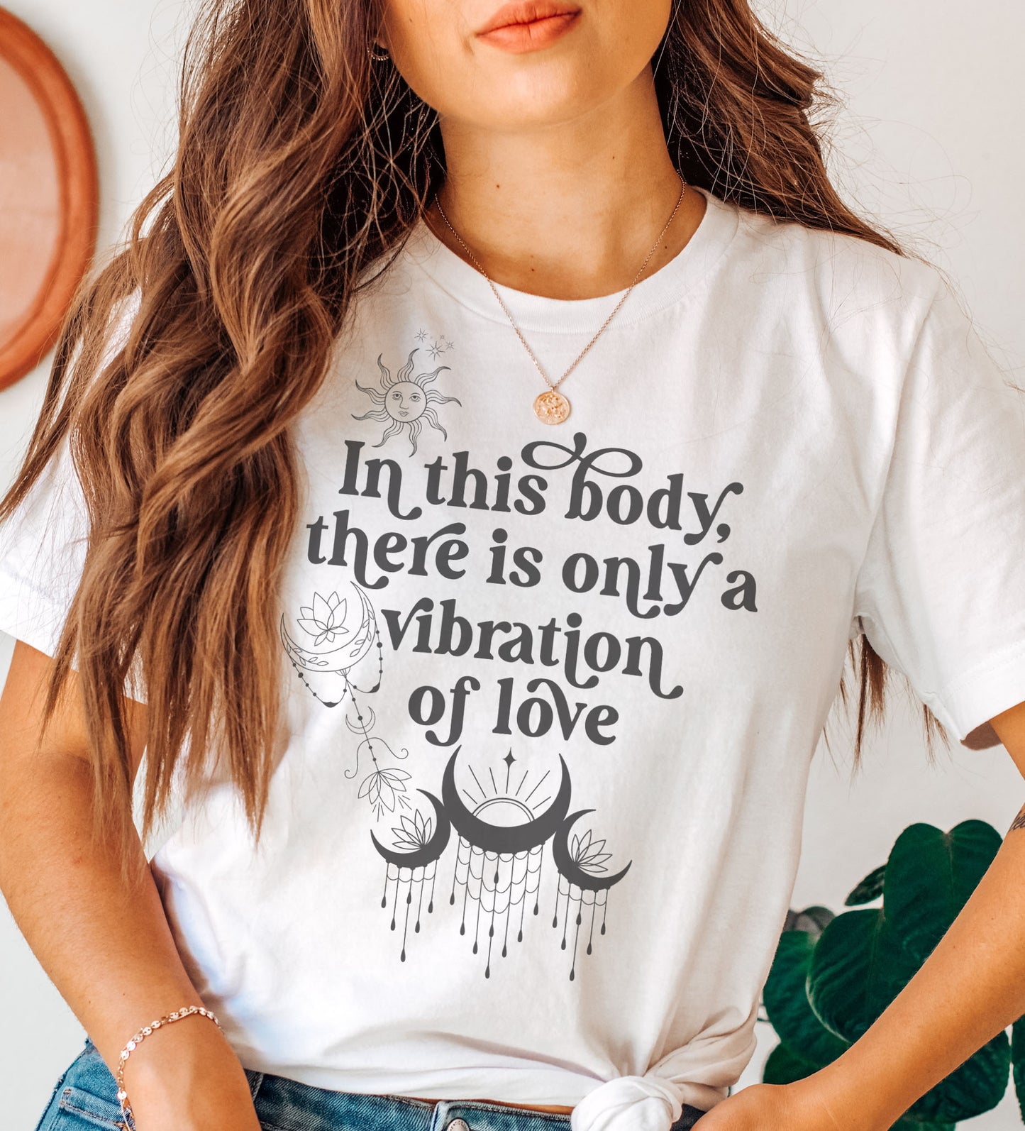 In This Body There Is Only A Vibration Of Love t-shirt