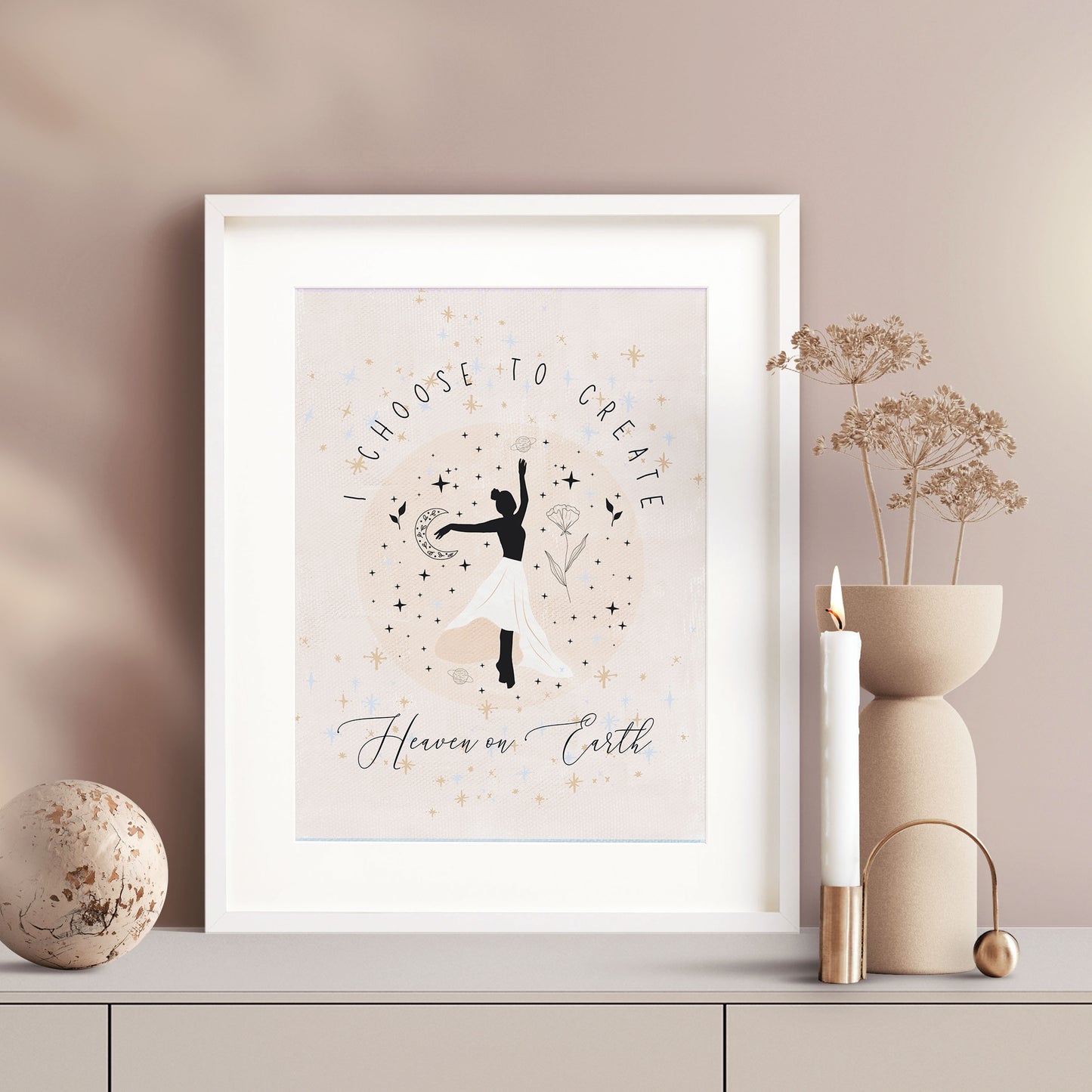 I Choose to Create Heaven on Earth Wall Art Print
