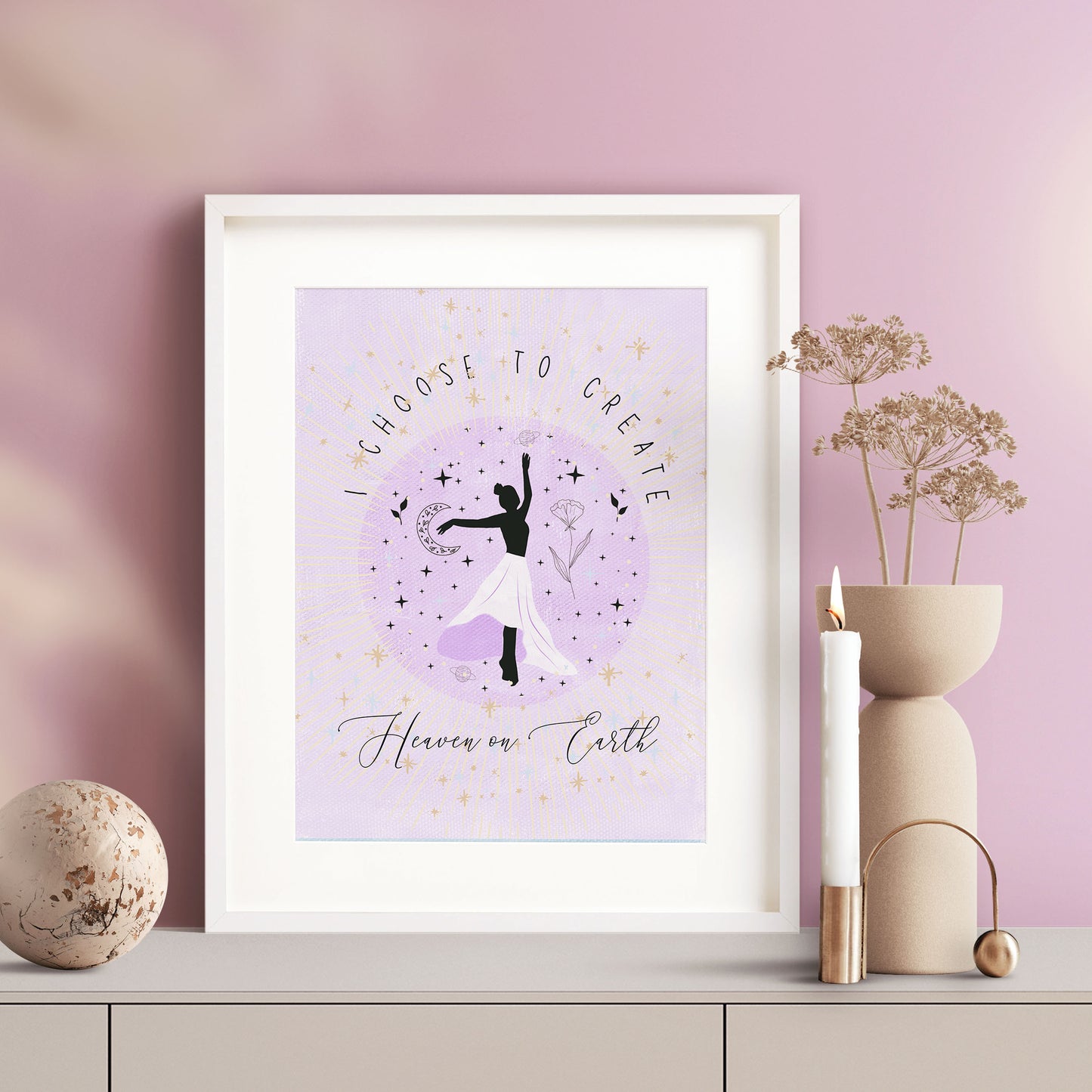 I Choose to Create Heaven on Earth Wall Art Print