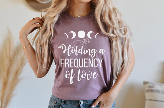 Holding A Frequency Of Love t-shirt